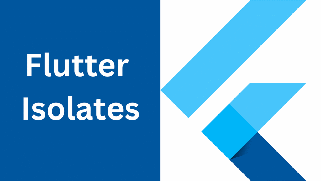 Flutter Isolates